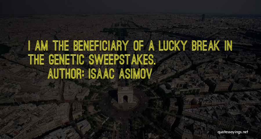 Beneficiary Quotes By Isaac Asimov