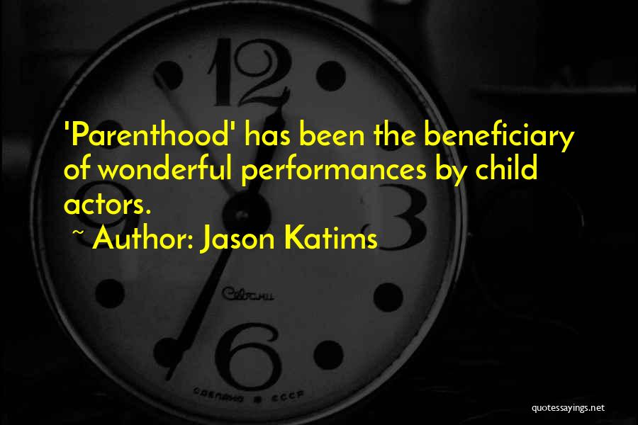 Beneficiary Quotes By Jason Katims