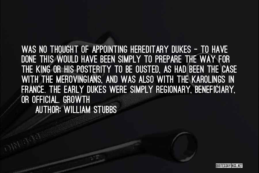 Beneficiary Quotes By William Stubbs