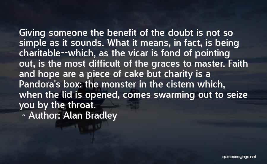 Benefit Of The Doubt Love Quotes By Alan Bradley