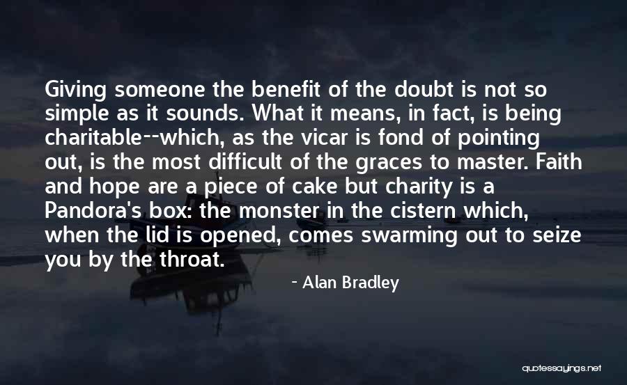 Benefit Of The Doubt Love Quotes By Alan Bradley