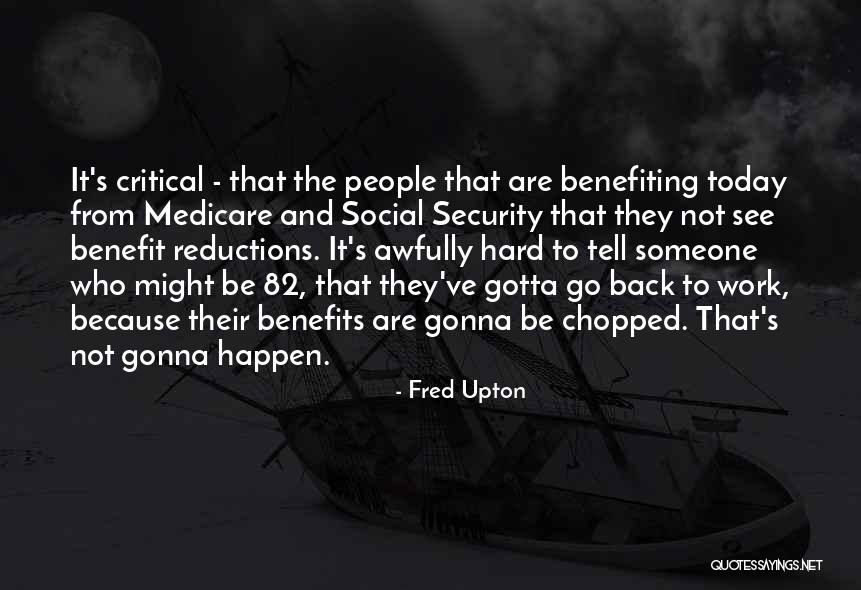 Benefiting Others Quotes By Fred Upton