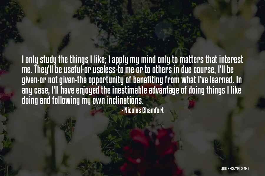 Benefiting Others Quotes By Nicolas Chamfort