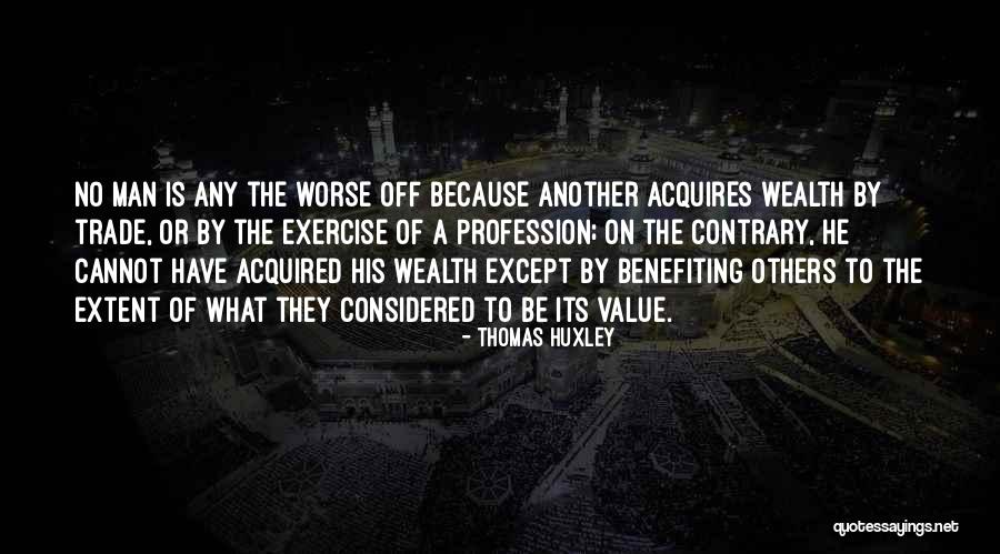 Benefiting Others Quotes By Thomas Huxley