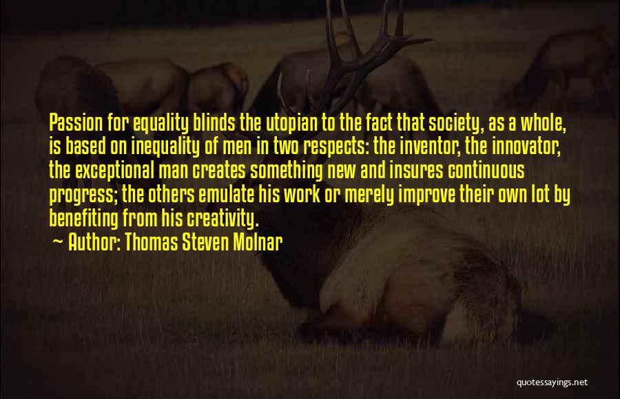 Benefiting Others Quotes By Thomas Steven Molnar