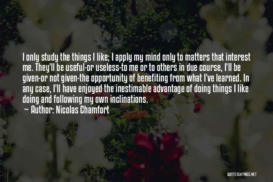 Benefiting Quotes By Nicolas Chamfort