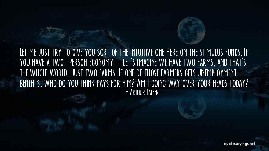 Benefits Me Quotes By Arthur Laffer Benefits Me Quotes By Arthur Laffer