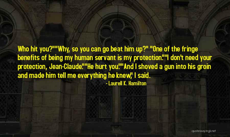 Benefits Me Quotes By Laurell K. Hamilton Benefits Me Quotes By Laurell K. Hamilton