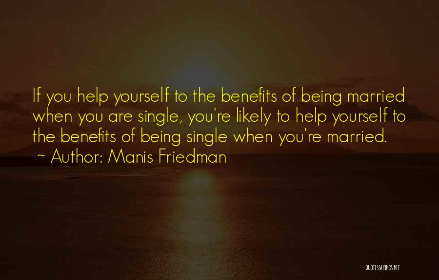 Benefits Of Being Single Quotes By Manis Friedman