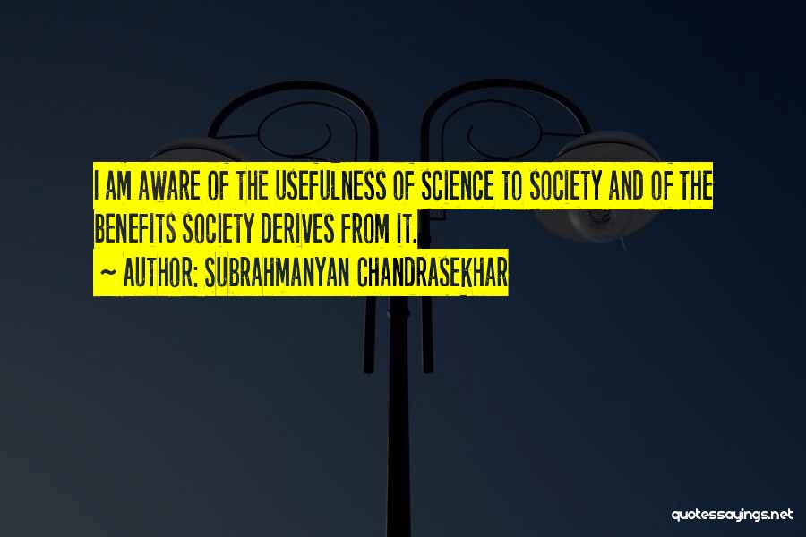 Benefits Of Science Quotes By Subrahmanyan Chandrasekhar