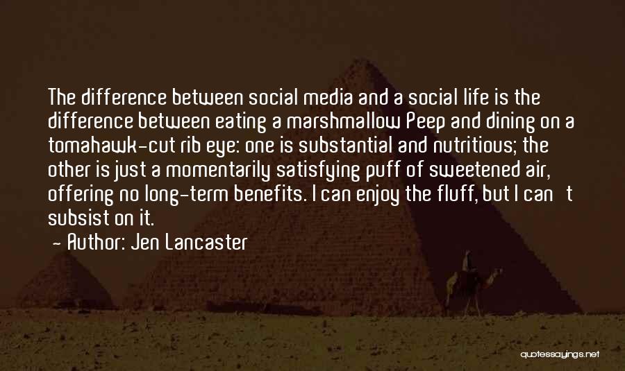 Benefits Of Social Media Quotes By Jen Lancaster