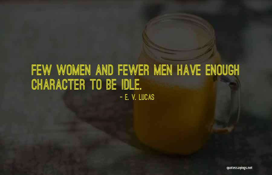 Benenson Productions Quotes By E. V. Lucas Benenson Productions Quotes By E. V. Lucas