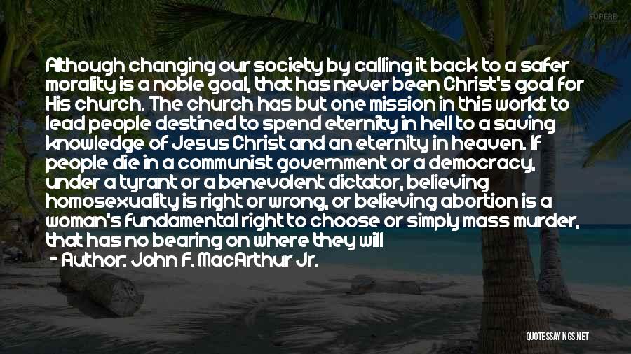 Benevolent Dictator Quotes By John F. MacArthur Jr.