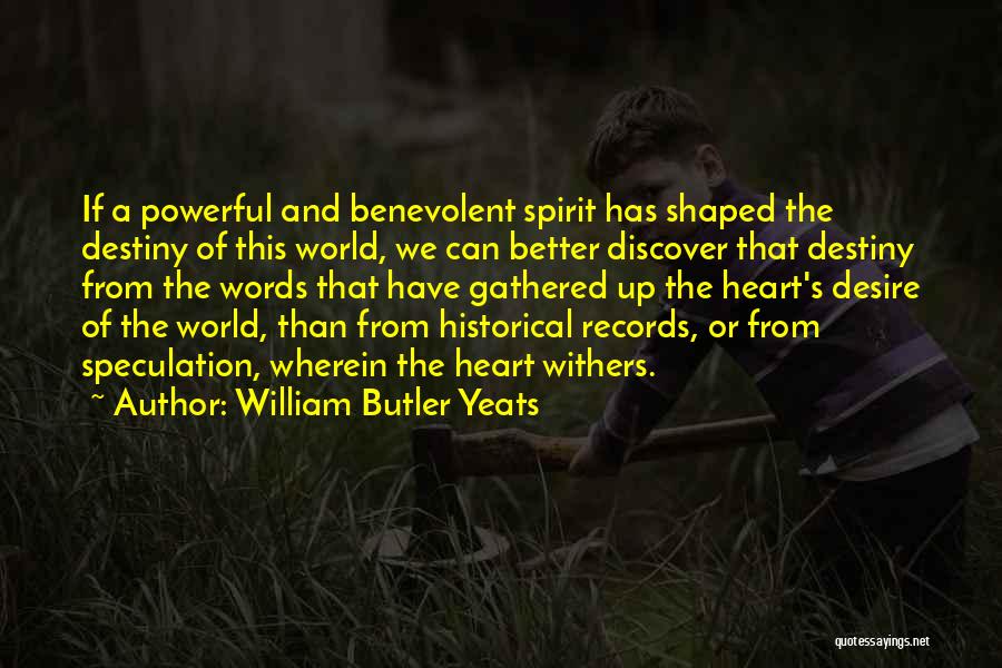 Benevolent Heart Quotes By William Butler Yeats