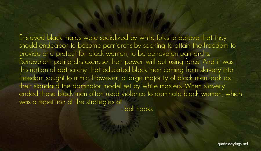 Benevolent Patriarchy Quotes By Bell Hooks Benevolent Patriarchy Quotes By Bell Hooks