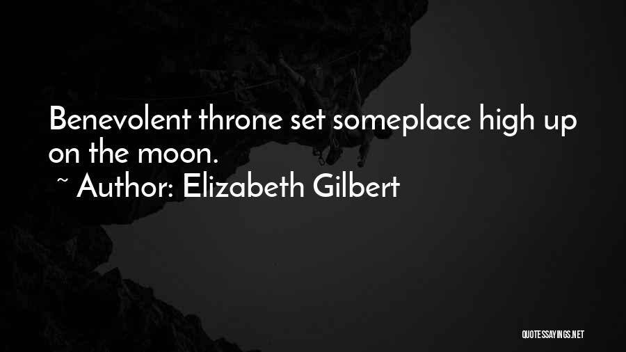 Benevolent Quotes By Elizabeth Gilbert