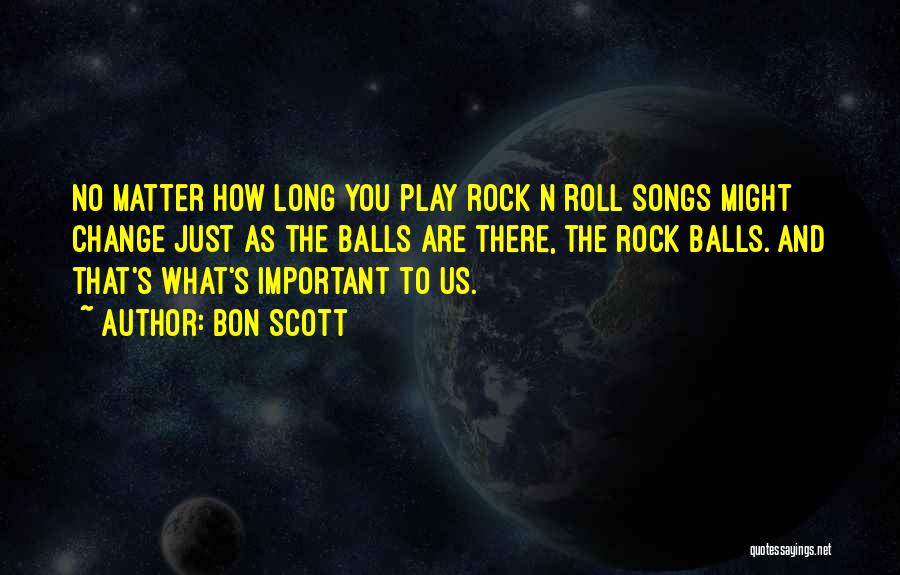 Benevolent Universe Quotes By Bon Scott
