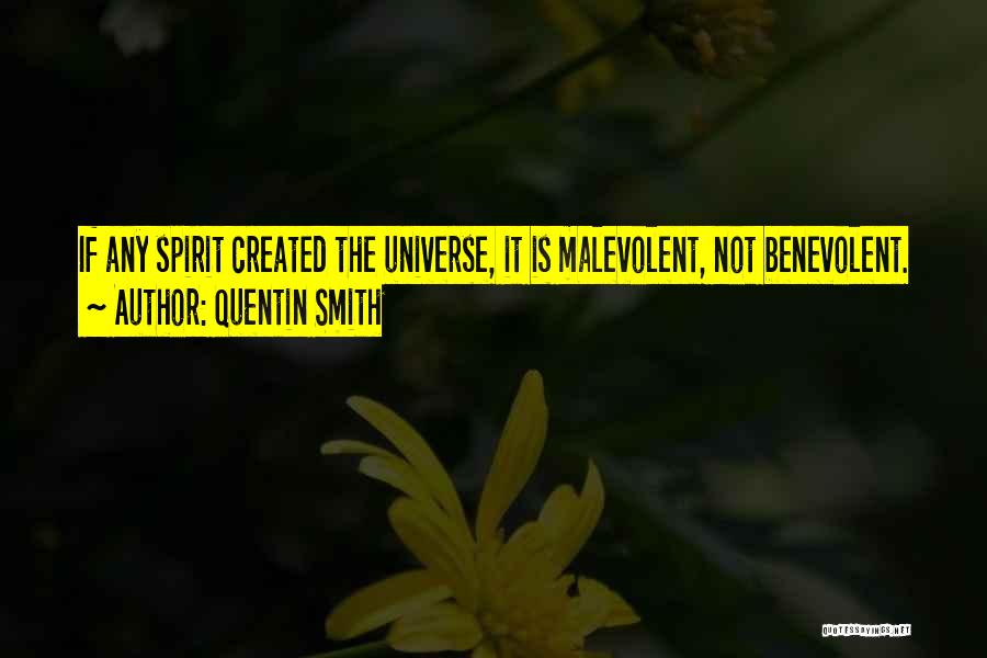 Benevolent Universe Quotes By Quentin Smith