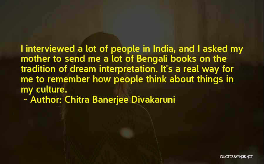 Bengali Culture Quotes By Chitra Banerjee Divakaruni