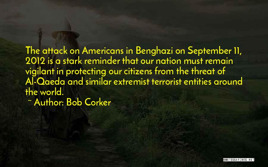Benghazi Attack Quotes By Bob Corker