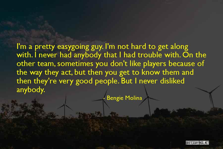 Bengie Molina Quotes 448886