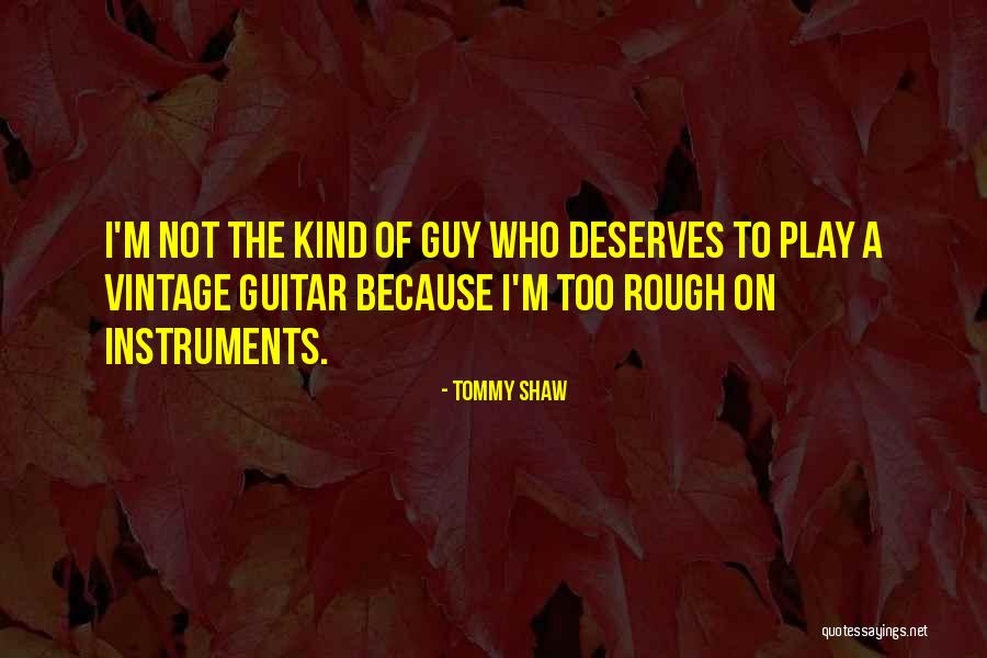 Bengoechea Law Quotes By Tommy Shaw Bengoechea Law Quotes By Tommy Shaw