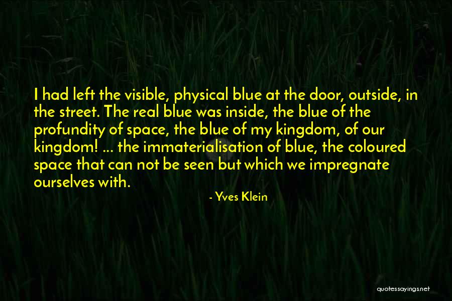 Bengston Pumpkin Quotes By Yves Klein Bengston Pumpkin Quotes By Yves Klein