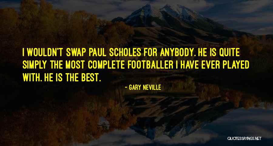 Benguela Mapa Quotes By Gary Neville Benguela Mapa Quotes By Gary Neville