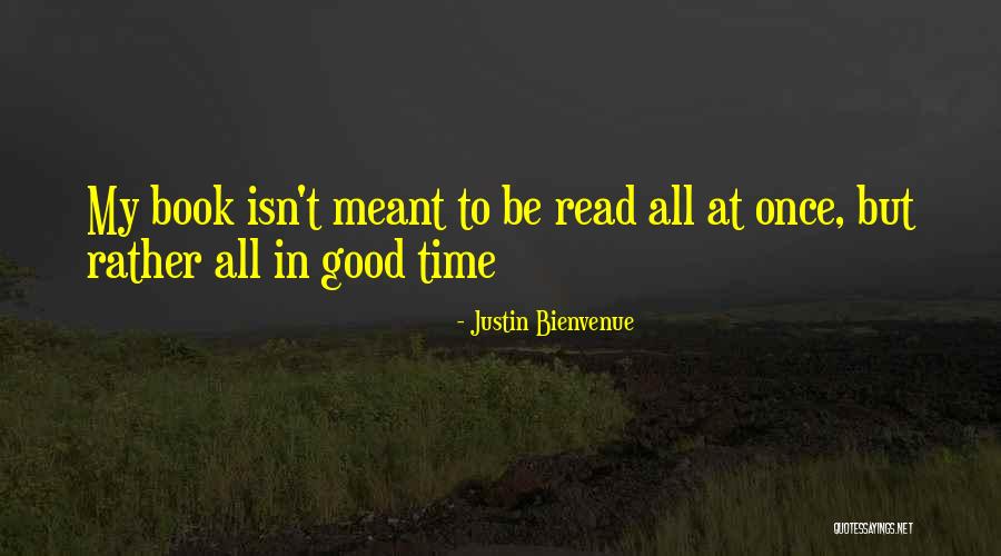 Benhauser Quotes By Justin Bienvenue