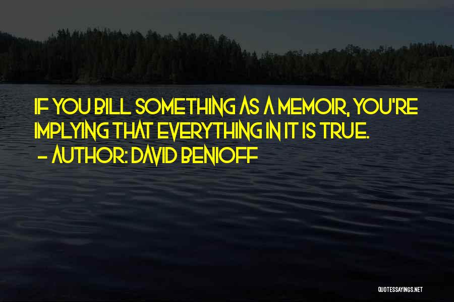 Benioff Quotes By David Benioff