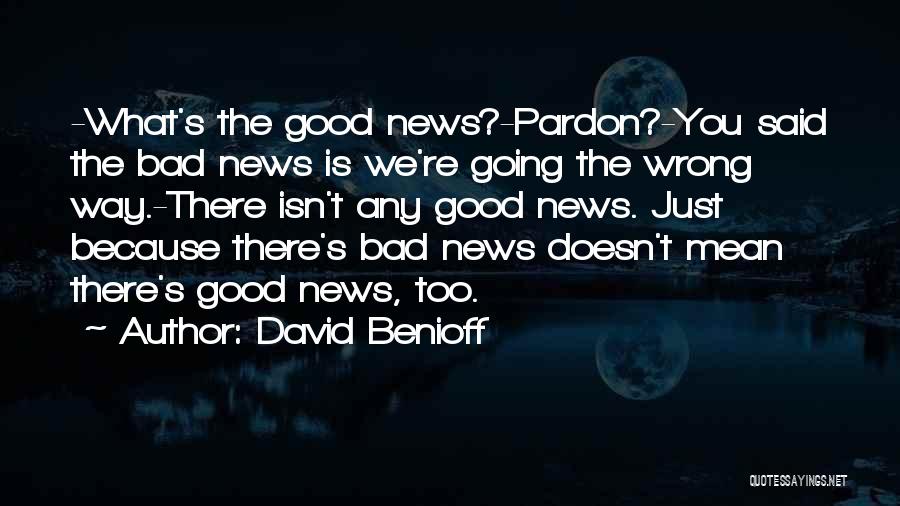 Benioff Quotes By David Benioff