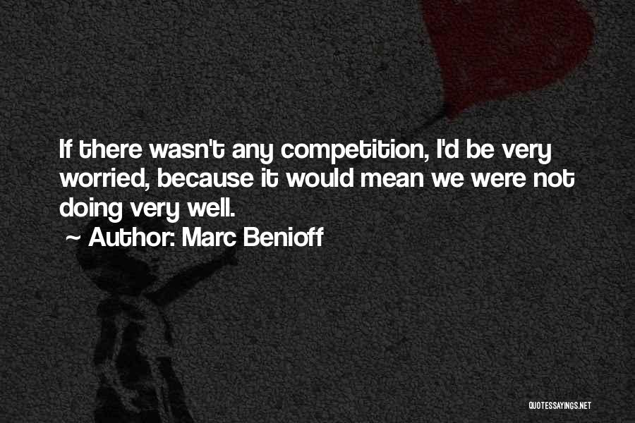 Benioff Quotes By Marc Benioff