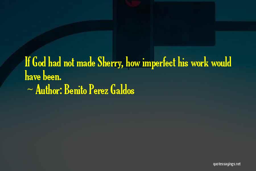 Benito Perez Galdos Quotes 2147145