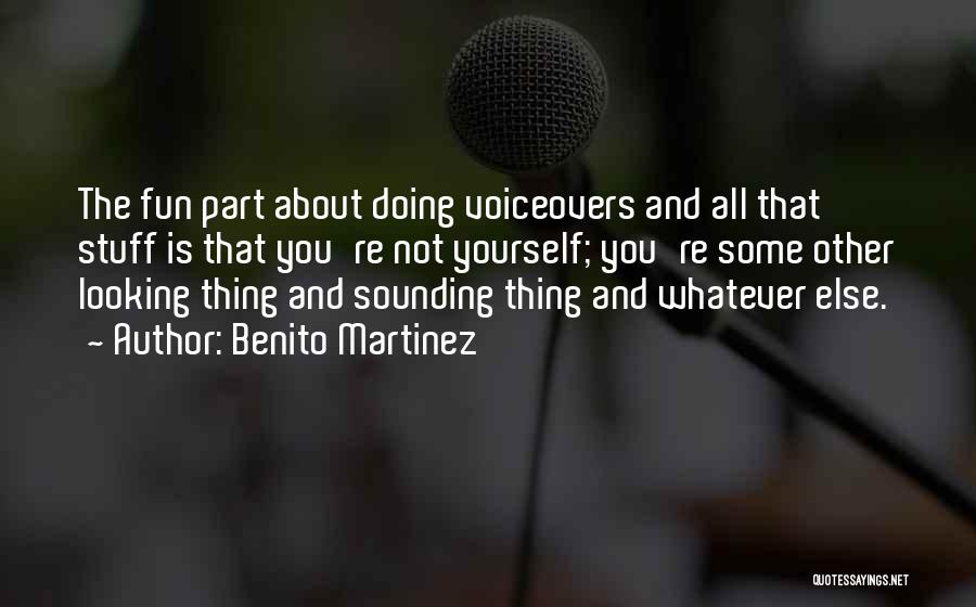 Benito Quotes By Benito Martinez