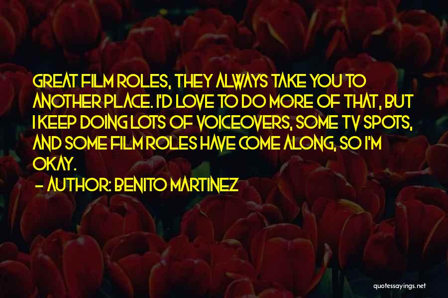 Benito Quotes By Benito Martinez