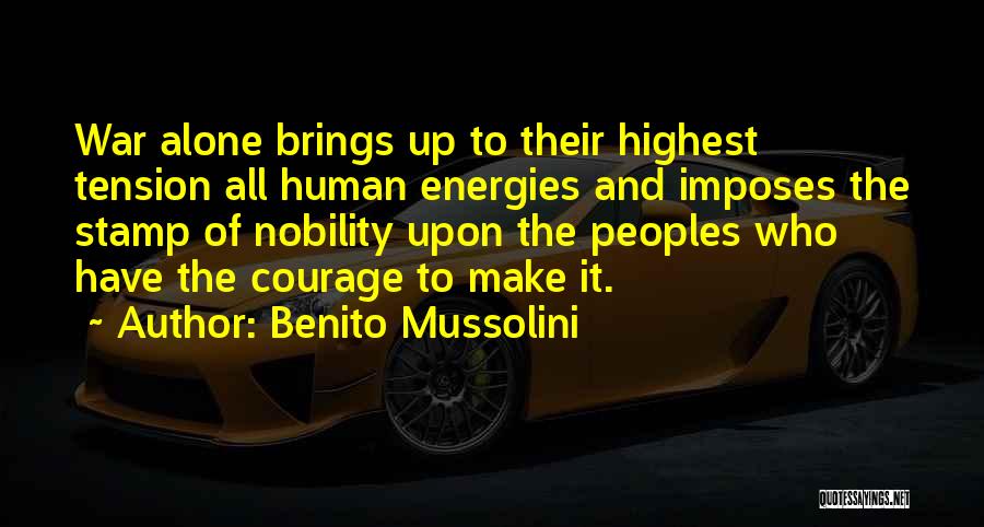 Benito Quotes By Benito Mussolini