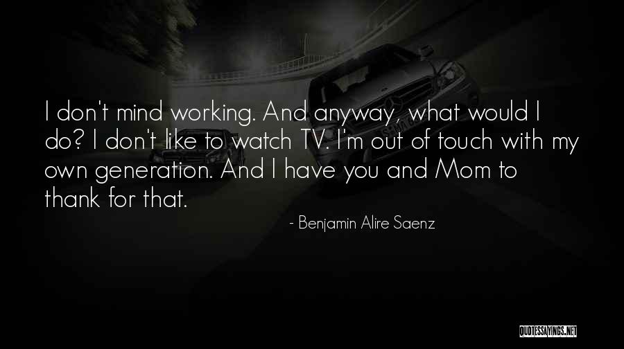 Benjamin Alire Saenz Quotes 1257722