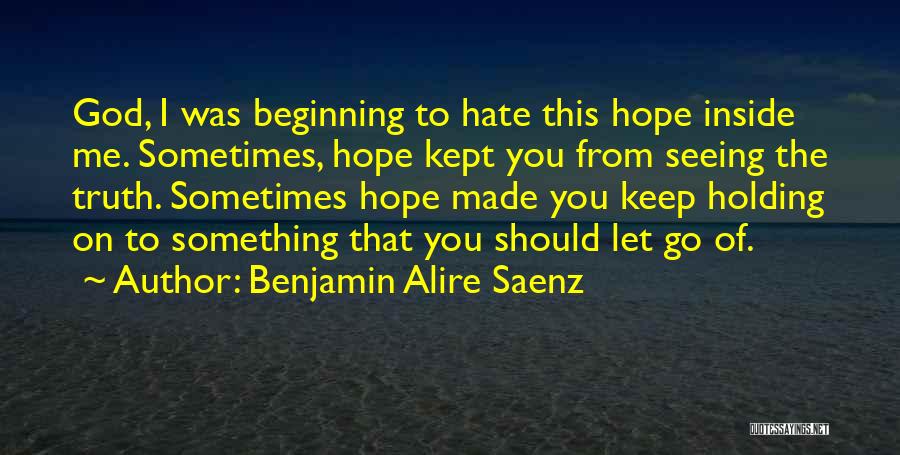 Benjamin Alire Saenz Quotes 1394549