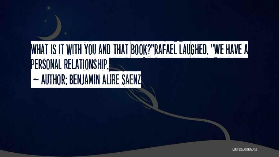 Benjamin Alire Saenz Quotes 1829324