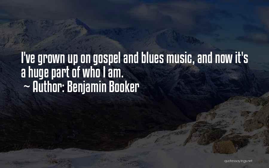 Benjamin Booker Quotes 2027293