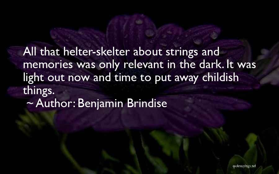 Benjamin Brindise Quotes 1700790