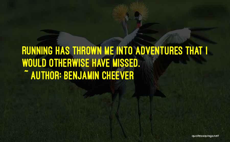 Benjamin Cheever Quotes 875785