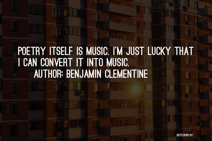 Benjamin Clementine Quotes 1668825