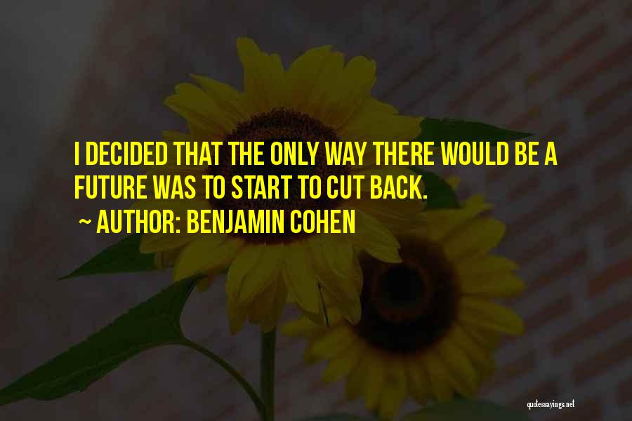 Benjamin Cohen Quotes 868345