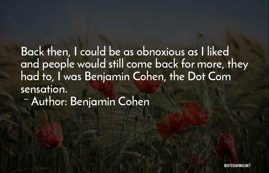 Benjamin Cohen Quotes 980288