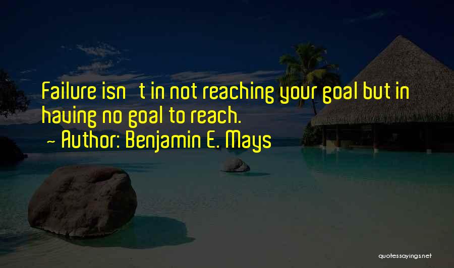 Benjamin E. Mays Quotes 872789