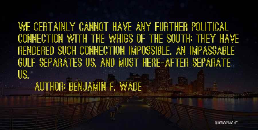 Benjamin F. Wade Quotes 1296057