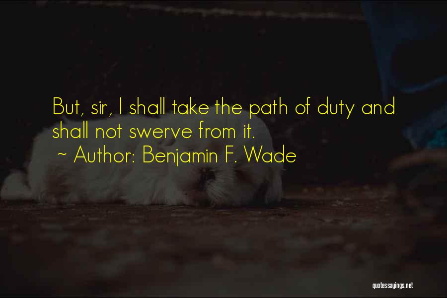 Benjamin F. Wade Quotes 1506443
