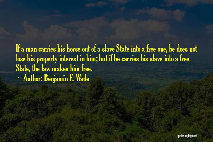 Benjamin F. Wade Quotes 1543159