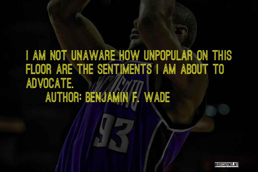 Benjamin F. Wade Quotes 602029